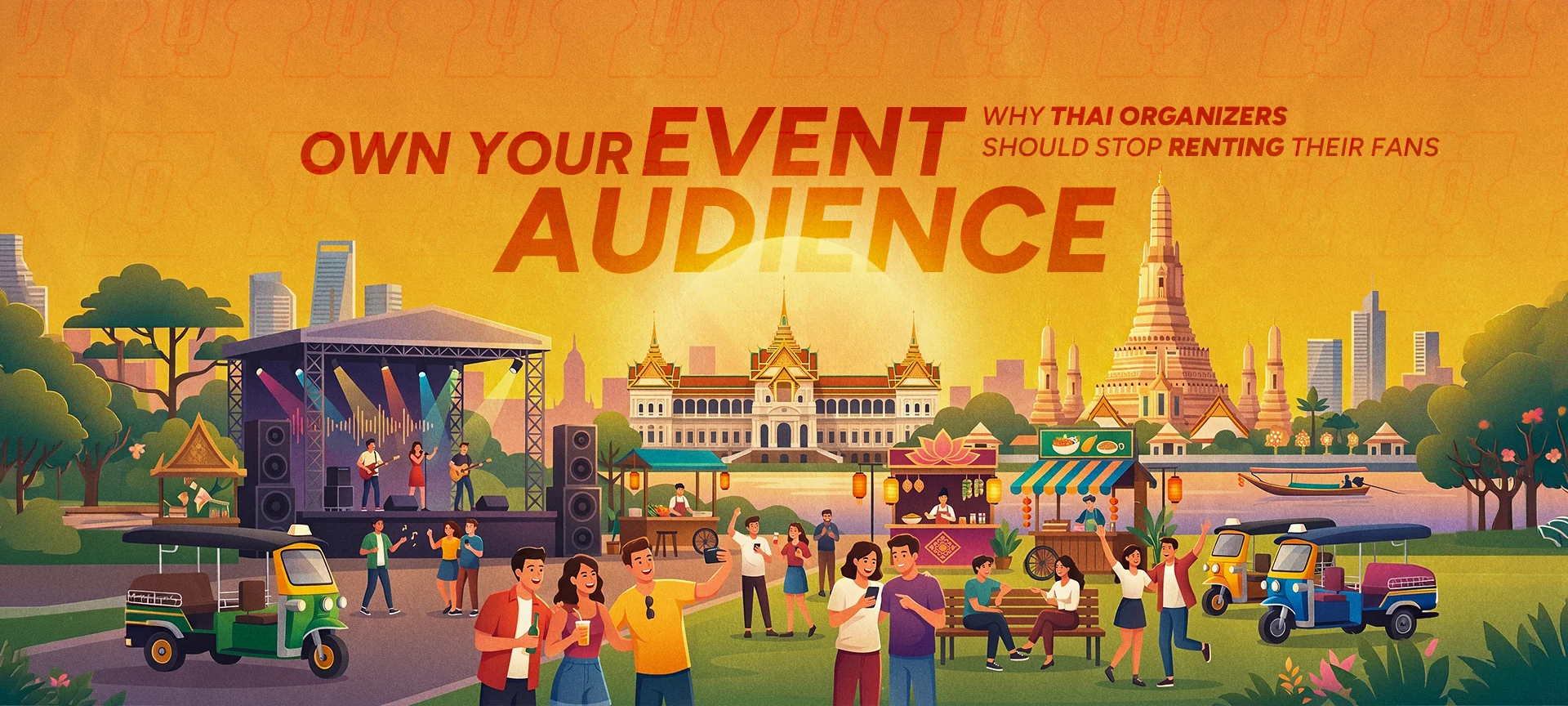 Own Your Event Audience: Why Thai Organizers Should Stop Renting Their Fans