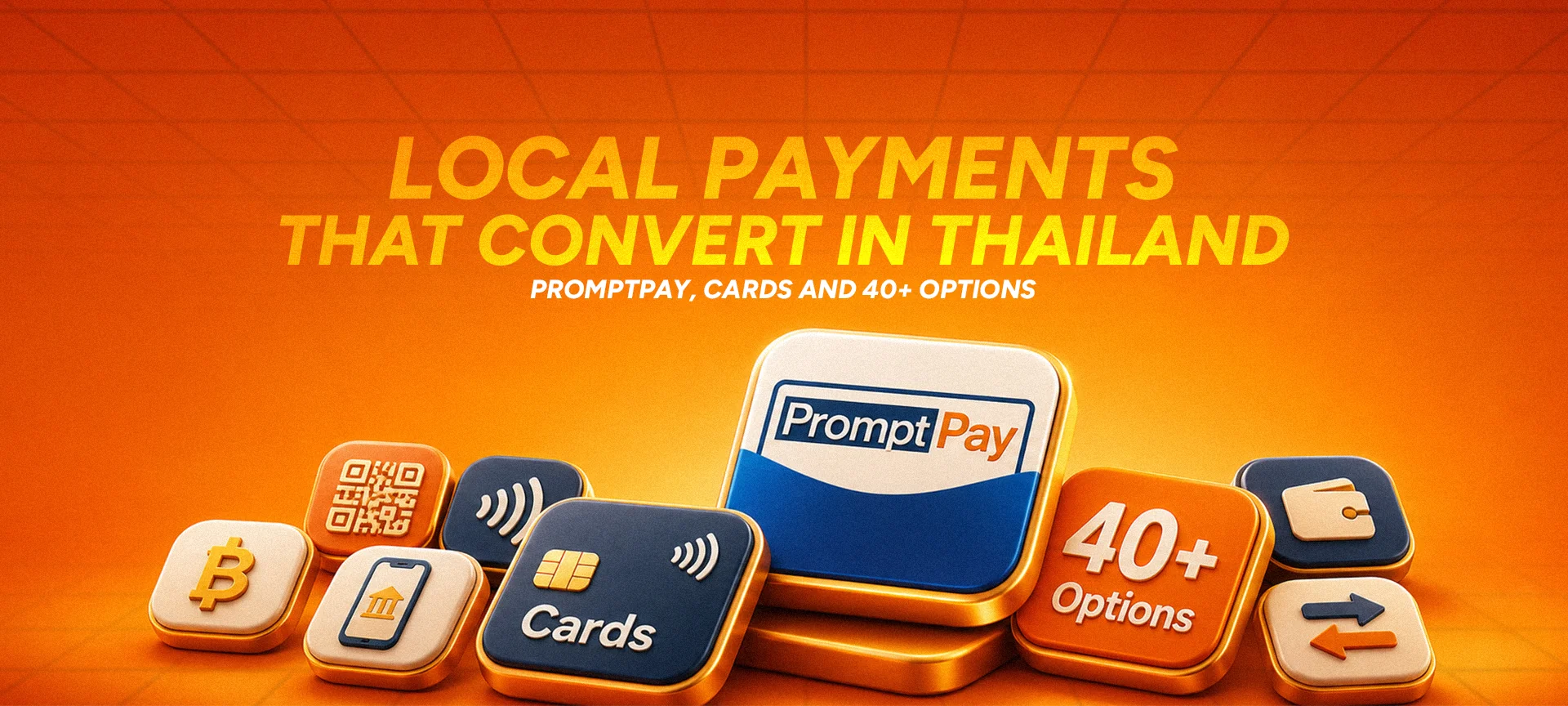 Local Payments That Convert in Thailand: PromptPay, Cards and 40+ Options