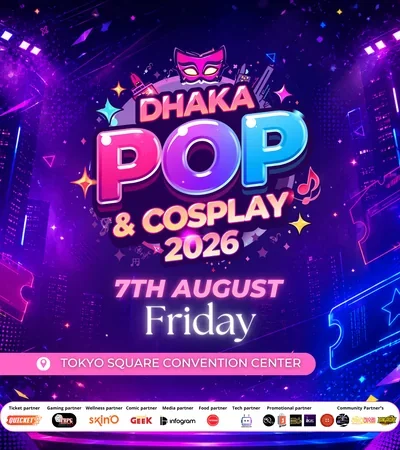 Dhaka POP & Cosplay Fest 2026