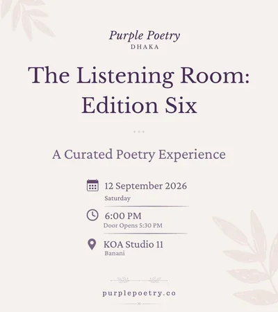 Purple Poetry Dhaka - The Listening Room: Edition Six